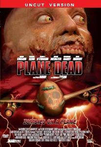 Plane Dead - Zombies on a Plane (Uncut) (2007) [FSK 18] 